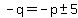 -q=-p%2B-+5