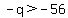 -q%3E-56