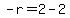 -r=2-2