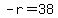 -r=38