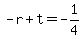 -r+%2B+t++=+-1%2F4