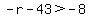 -r-43%3E-8