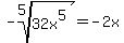 -root%285%2C32x%5E5%29=-2x