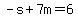 -s%2B7m=6