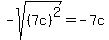 -sqrt%28%287c%29%5E2%29=-7c