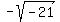 -sqrt%28-21%29