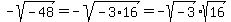 -sqrt%28-48%29+=+-sqrt%28-3%2A16%29+=+-sqrt%28-3%29%2Asqrt%2816%29