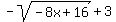 -sqrt%28-8x%2B16%29+%2B+3