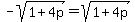 -sqrt%281%2B4p%29=sqrt%281%2B4p%29