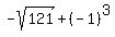 -sqrt%28121%29+%2B+%28-1%29%5E3