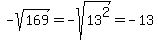 -sqrt%28169%29=-sqrt%2813%5E2%29=-13