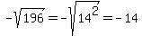 -sqrt%28196%29=-sqrt%2814%5E2%29=-14
