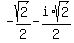 -sqrt%282%29%2F2-i%2Asqrt%282%29%2F2++