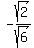 -sqrt%282%29%2Fsqrt%286%29