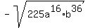 -sqrt%28225a%5E16%2Ab%5E36%29