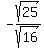 -sqrt%2825%29%2Fsqrt%2816%29