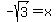 -sqrt%283%29=x%29