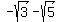 -sqrt%283%29+-+sqrt%285%29