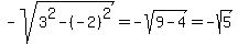 -sqrt%283%5E2-%28-2%29%5E2%29=-sqrt%289-4%29=-sqrt%285%29