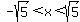 -sqrt%285%29%3Cx%3Csqrt%285%29