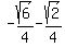 -sqrt%286%29%2F4-sqrt%282%29%2F4