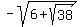 -sqrt%286+%2B+sqrt%2838%29%29