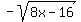 -sqrt%288x-16%29