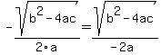 -sqrt%28b%5E2+-+4ac%29%2F2a=sqrt%28b%5E2+-+4ac%29%2F%28-2a%29