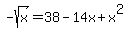 -sqrt%28x%29+=+38+-14x+%2B++x%5E2