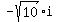 -sqrt+%2810%29+i