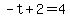 -t%2B2=4