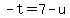 -t=7-u