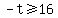 -t%3E=16