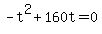 -t%5E2%2B160t=0
