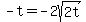 -t+=+-2sqrt%282t%29