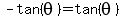 -tan%28theta%29=tan%28theta%29