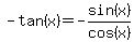 -tan%28x%29=-sin%28x%29%2Fcos%28x%29