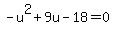 -u%5E2%2B9u-18=0
