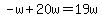 -w%2B20w=19w
