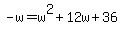 -w=w%5E2%2B12w%2B36