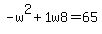 -w%5E2%2B1w8=65