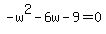 -w%5E2-6w-9=0