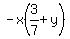 -x%283%2F7+%2B+y%29
