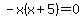 -x%28x%2B5%29=0