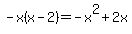 -x%28x-2%29=-x%5E2%2B2x