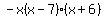 -x%28x-7%29%28x%2B6%29