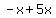 -x%2B+5x