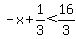 -x%2B1%2F3%3C16%2F3