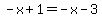 -x%2B1=-x-3