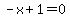-x%2B1=0